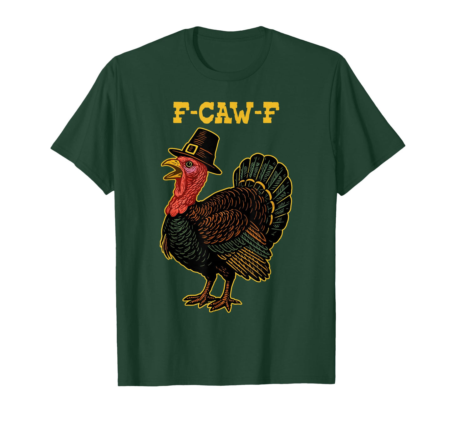 F-CAW-F Turkey Pilgrim Thanksgiving 2025 Funny Gobble T-Shirt