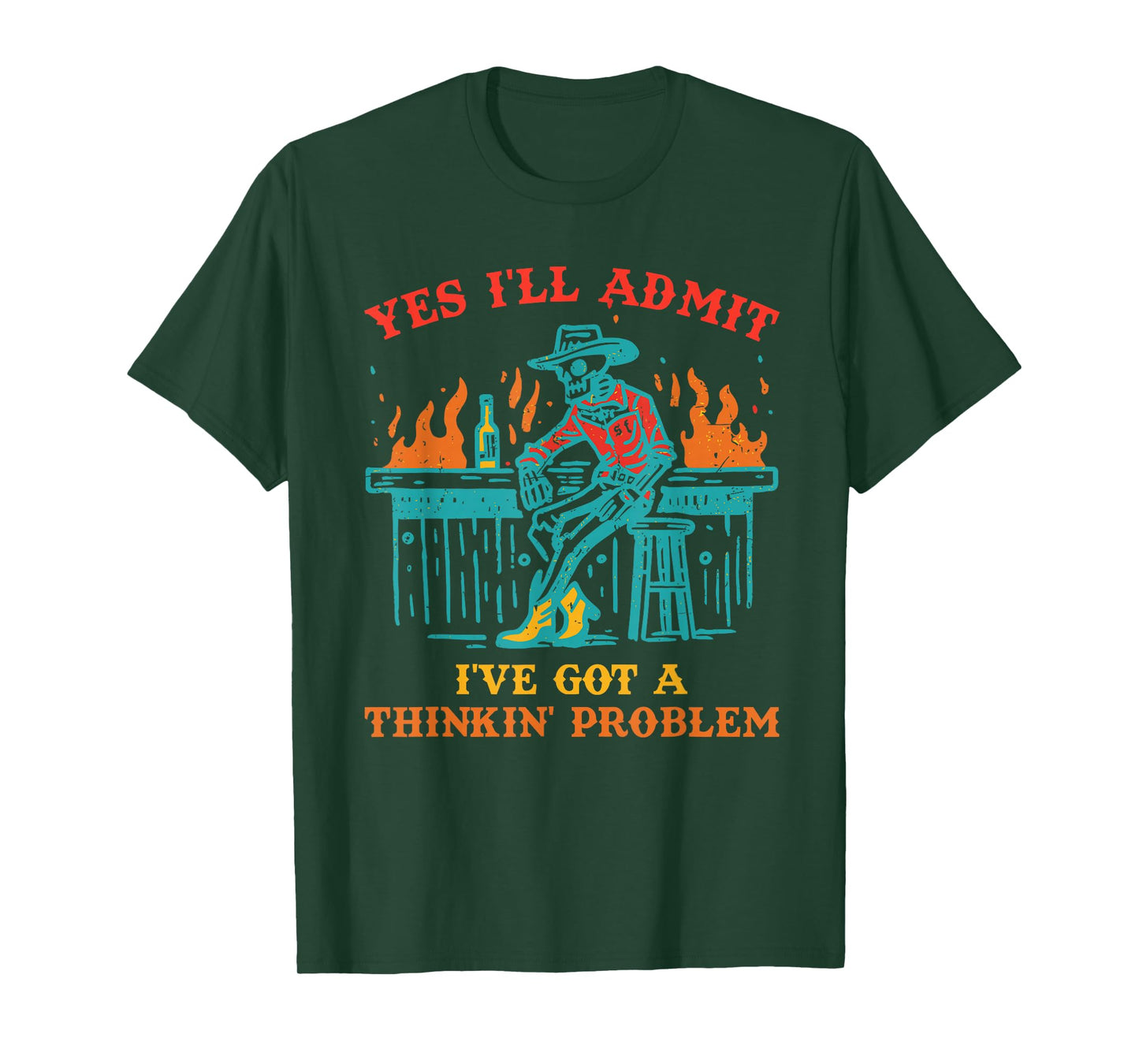 Yes I'll Admit I've Got A Thinkin' Problem Skeleton Howdy T-Shirt