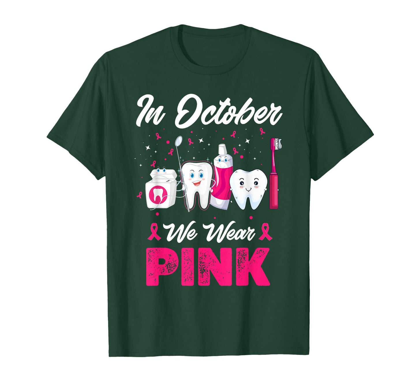 In October Wear Pink Breast Cancer Awareness Dentist Dental T-Shirt