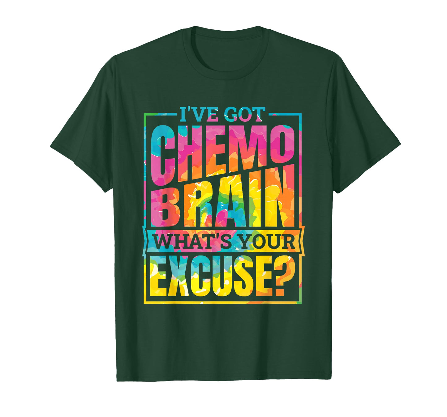 I'Ve Got Chemo Brain What'S Your Excuse, Brain Cancer T-Shirt