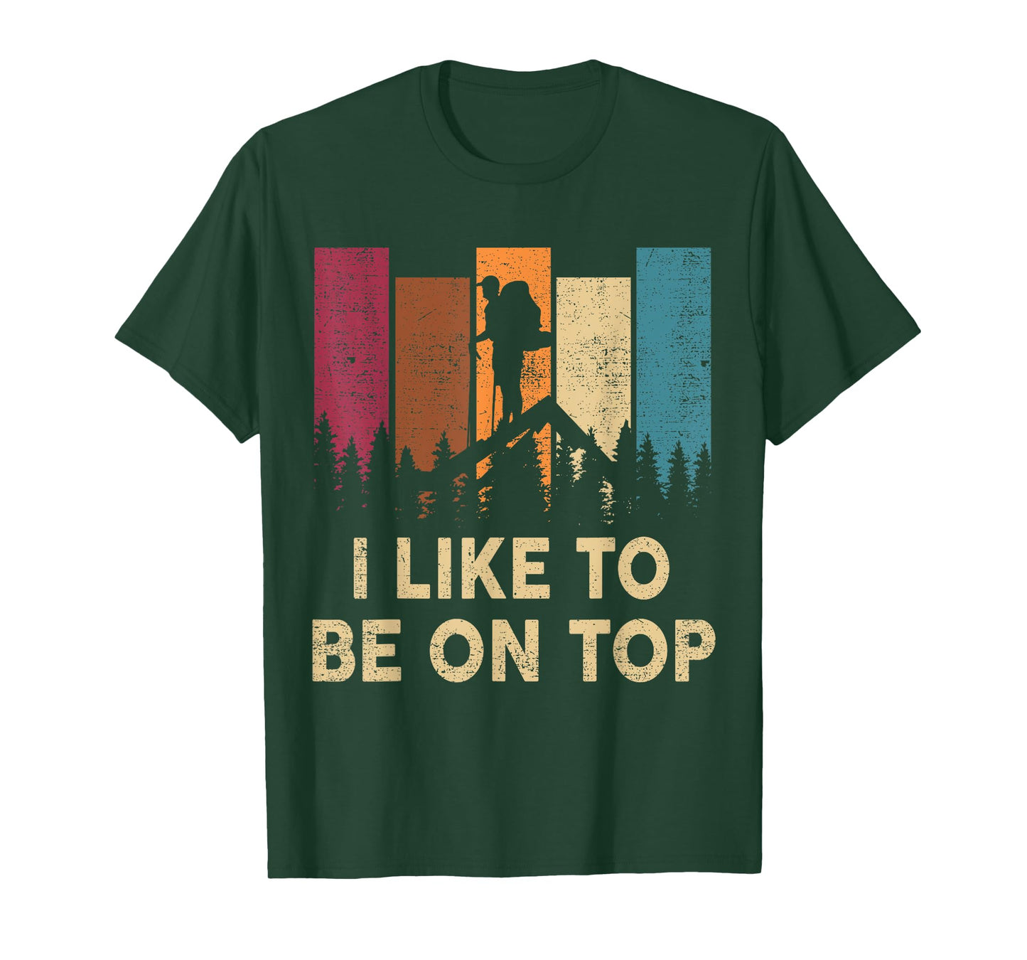 Hiking-Shirt I Like Be On Top Women Men Funny Mountain Hiker T-Shirt