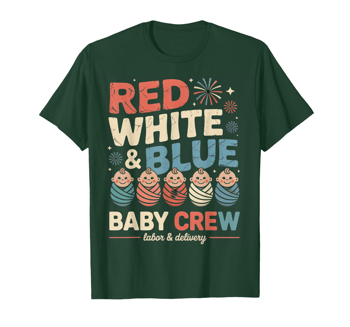 Red White Blue Baby Crew Labor Delivery Nurse 4th Of July T-Shirt