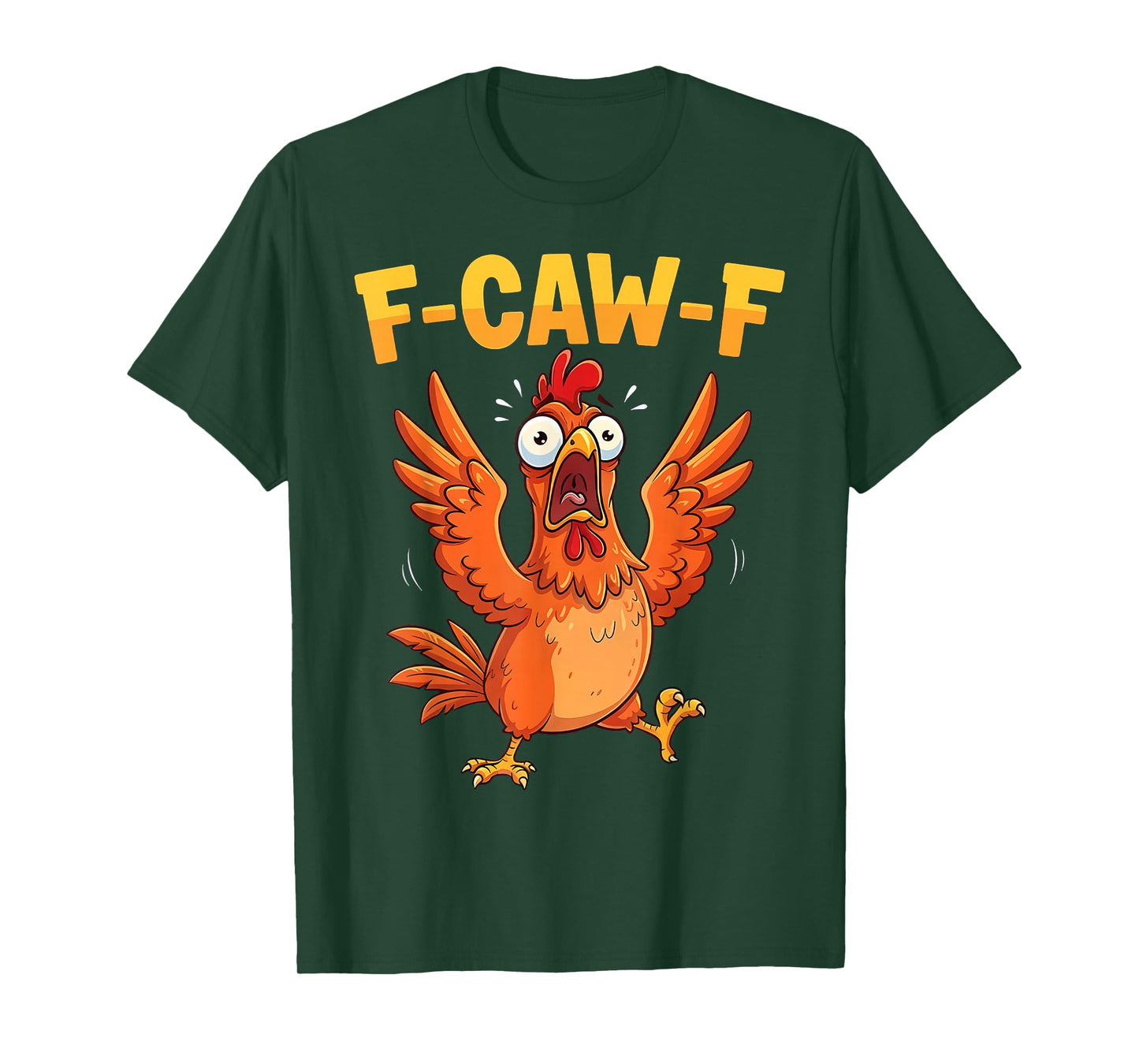 Funny F-Caw-F Chicken FCAWF Humor Quote Rooster Meme T-Shirt