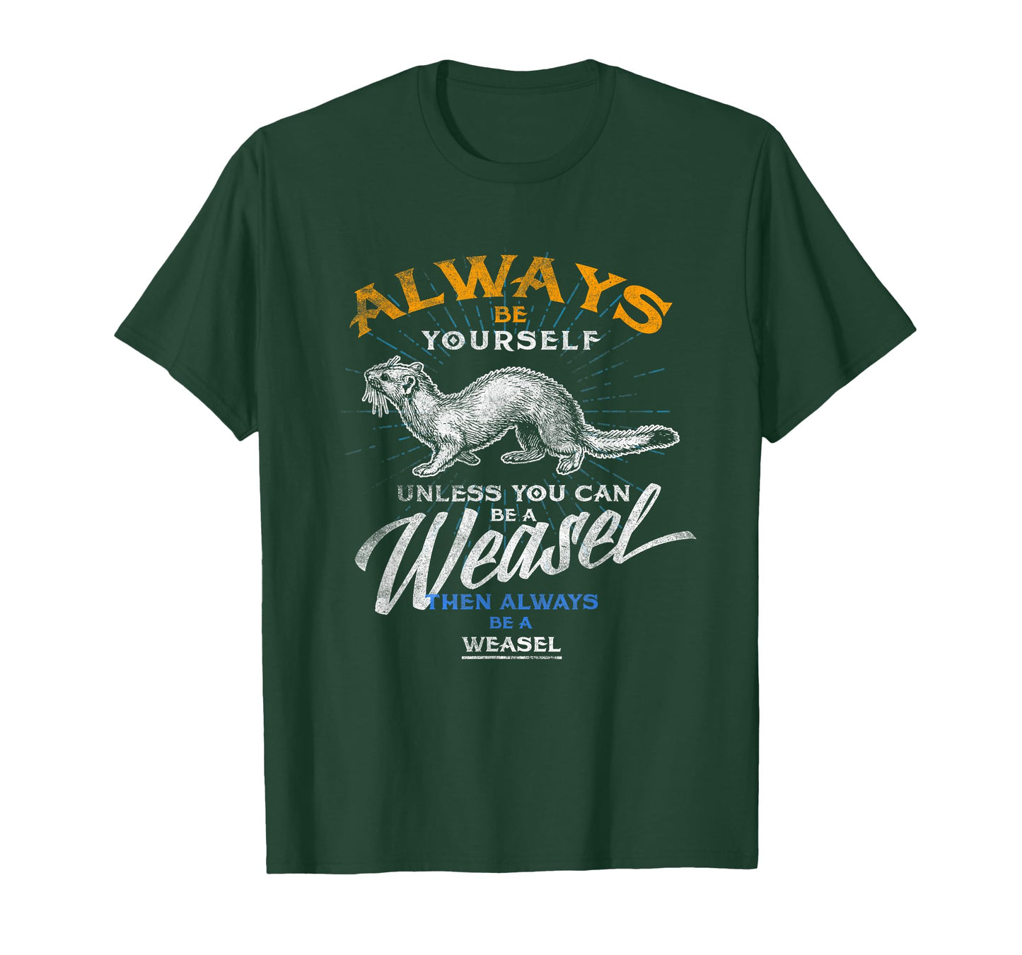 Always Be Weasel Stoat Funny Wildlife Animal Gifts T Shirt T-Shirt