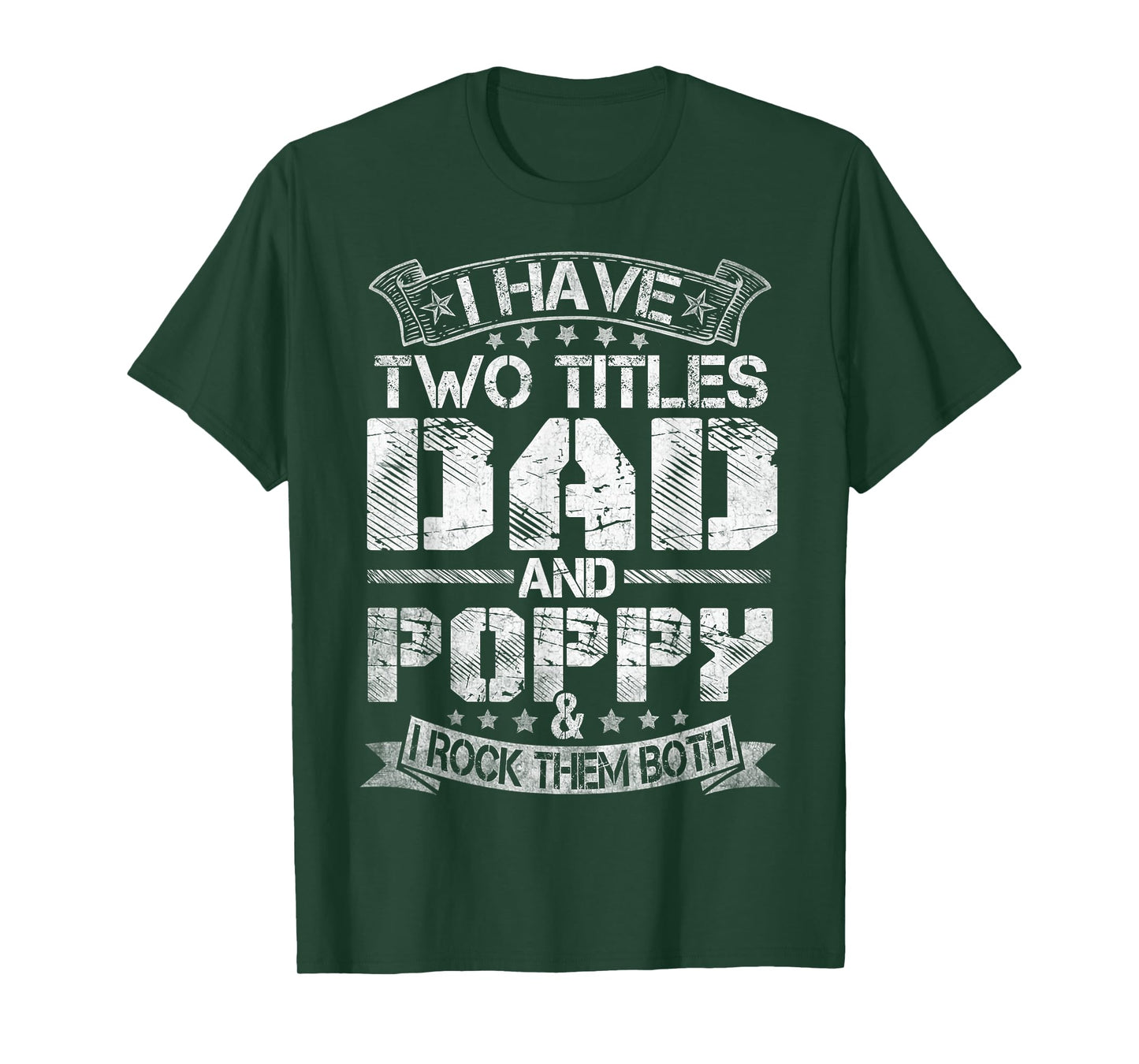 I Have Two Titles Dad And Poppy Tshirt Funny Fathers Day T-Shirt
