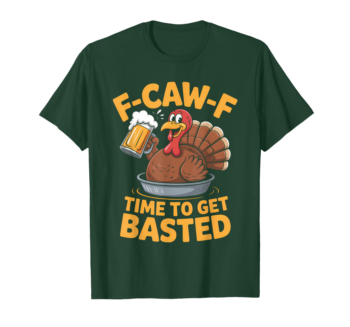 F-Caw-F Funny Thanksgiving Turkey Humor Men Women T-Shirt
