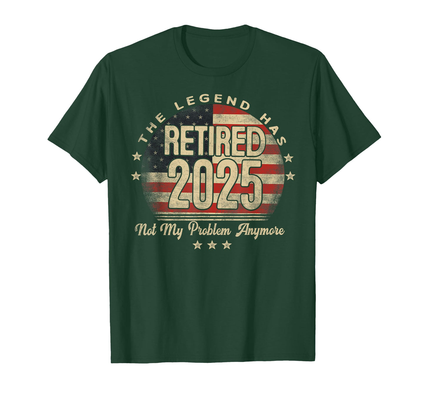 The Legend Has Retired 2025 Not My Problem Anymore US Flag T-Shirt