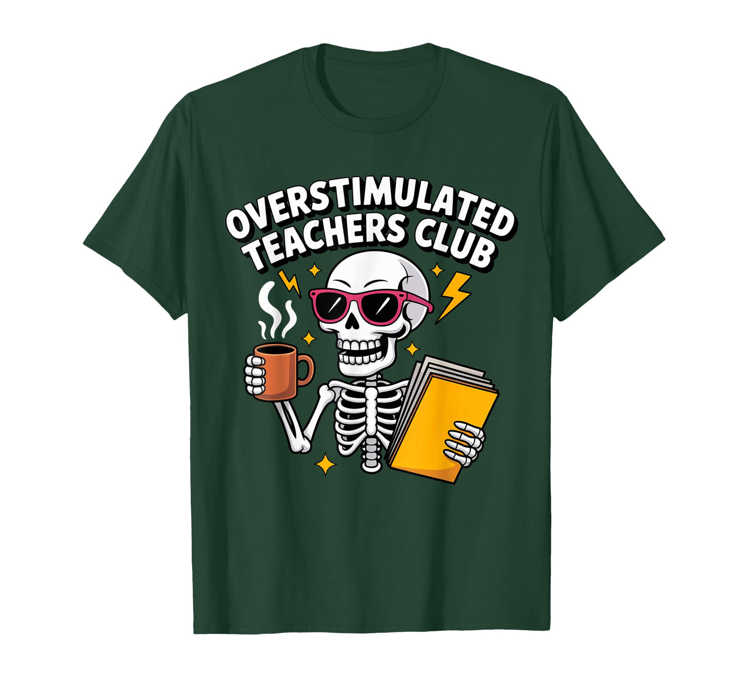 Overstimulated Teachers Club Funny Skeleton Coffee Design T-Shirt