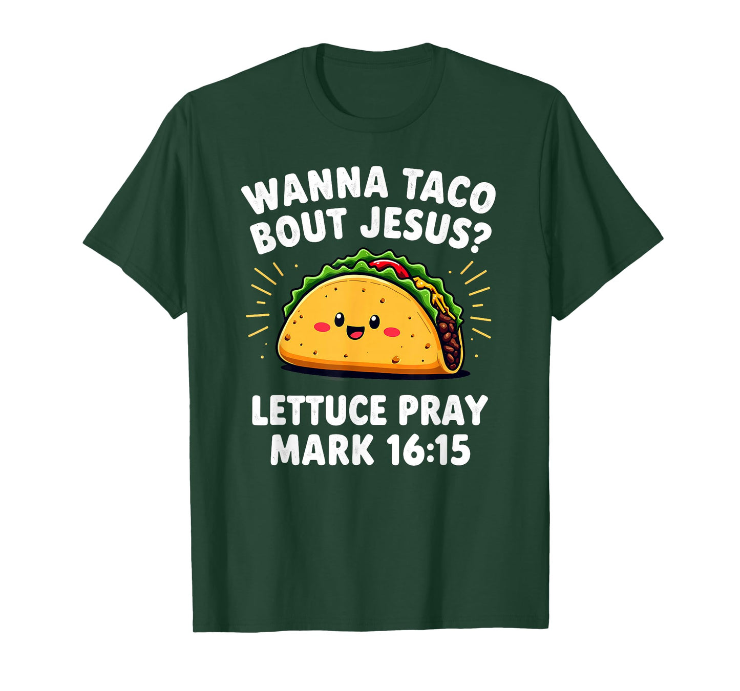 Wanna Taco Bout Jesus Lettuce Pray T-Shirt