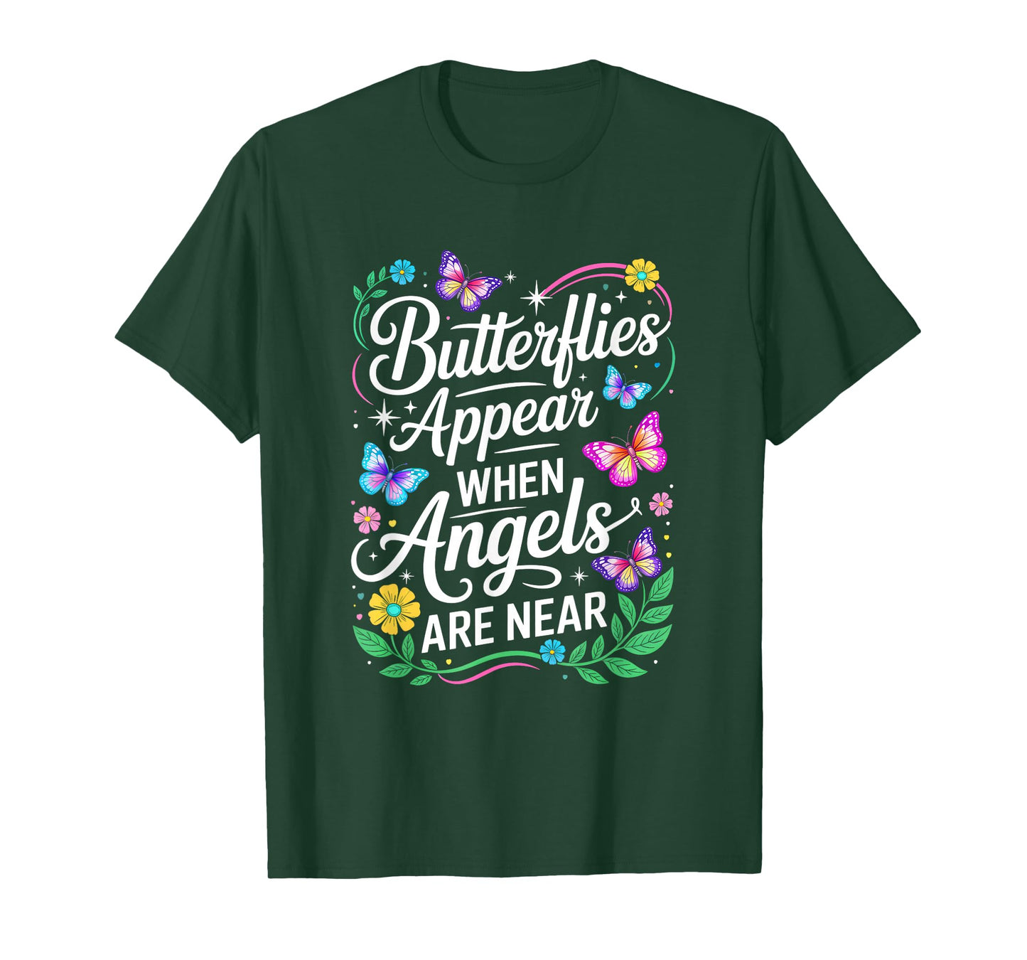 Butterflies Appear When Angels are Near Quote Nature Lovers T-Shirt