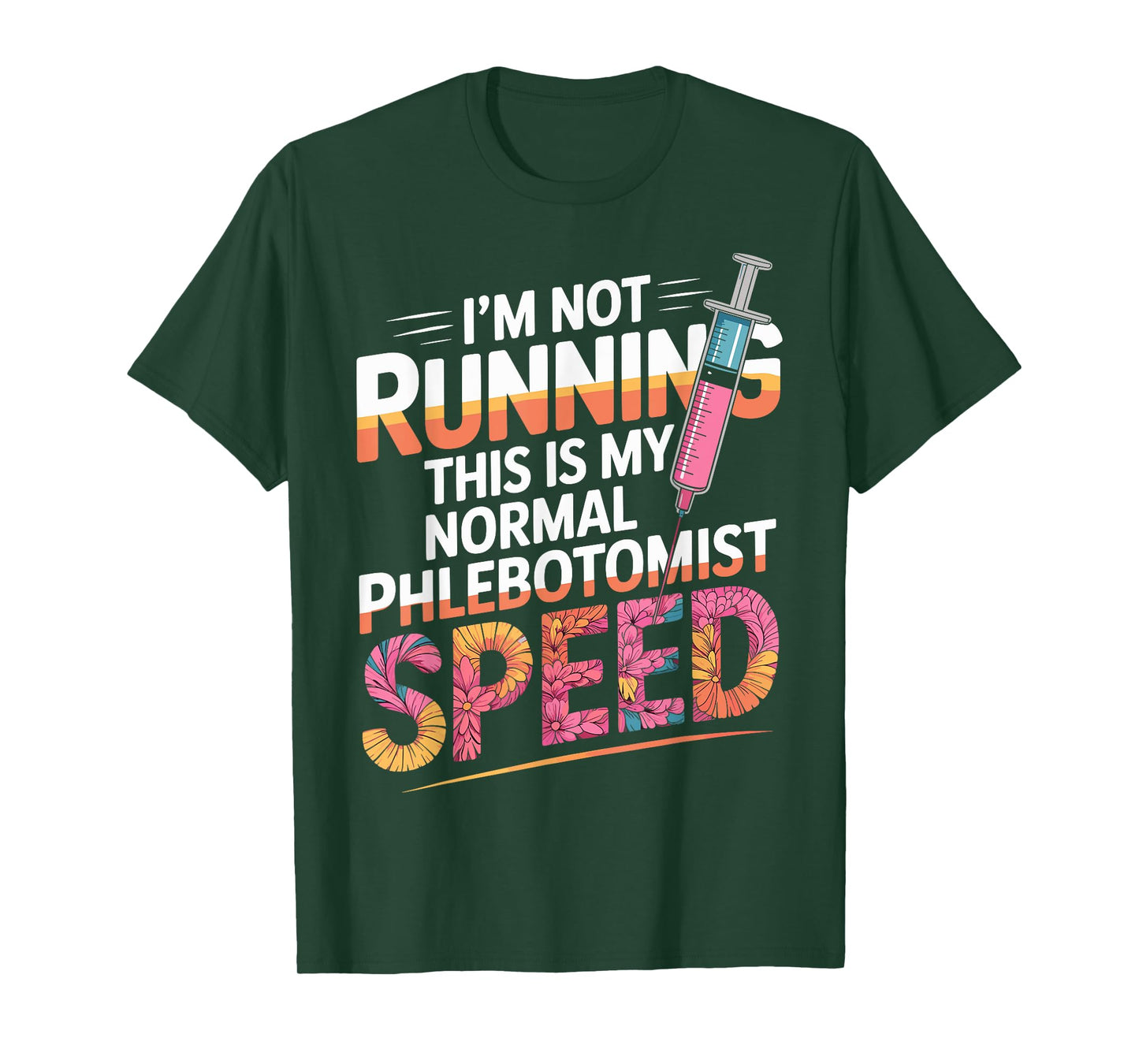 I'm Not Running Funny Phlebotomist T-Shirt