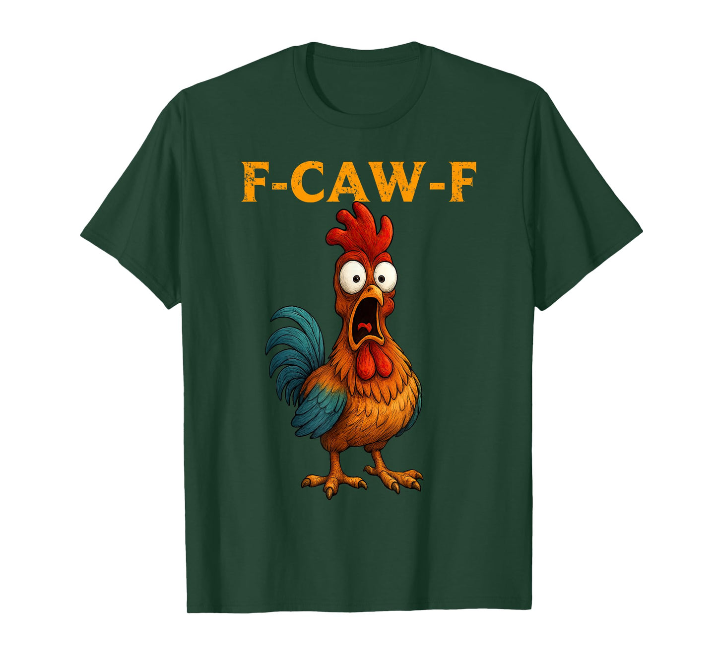 Funny Chicken Humor F-Caw-F Quote Rooster Meme Men Women T-Shirt