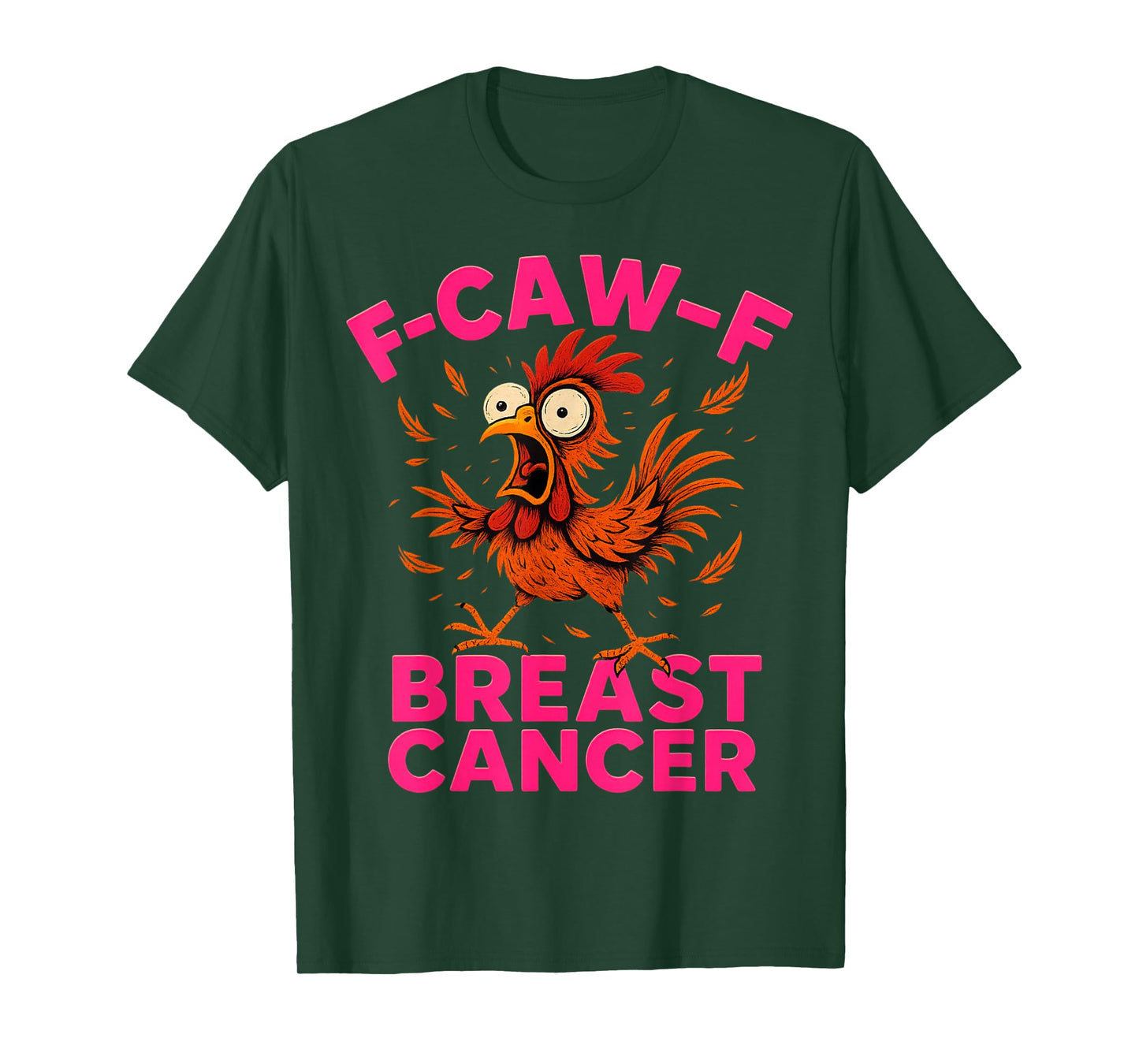 F-Caw-F Breast Cancer Pink Bold Chicken Humor T-Shirt