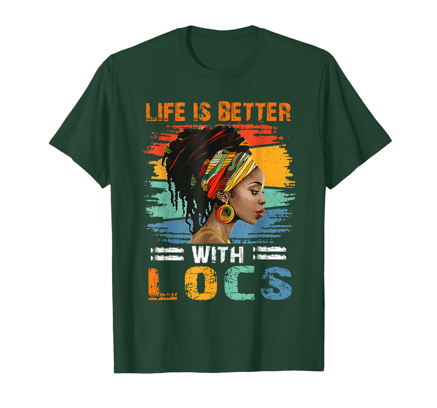 Life Is Better With Locs Black Women Melanin African Ladies T-Shirt