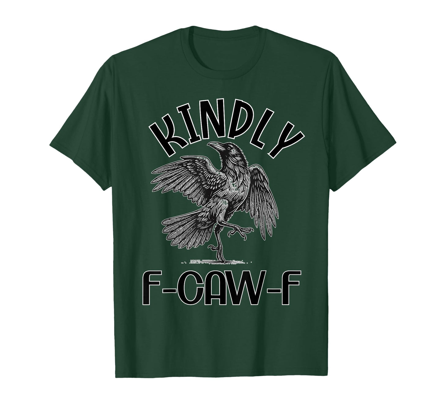 Funny Kindly F Caw F Raven Bird Saying Graphic F-Caw-F Crow T-Shirt