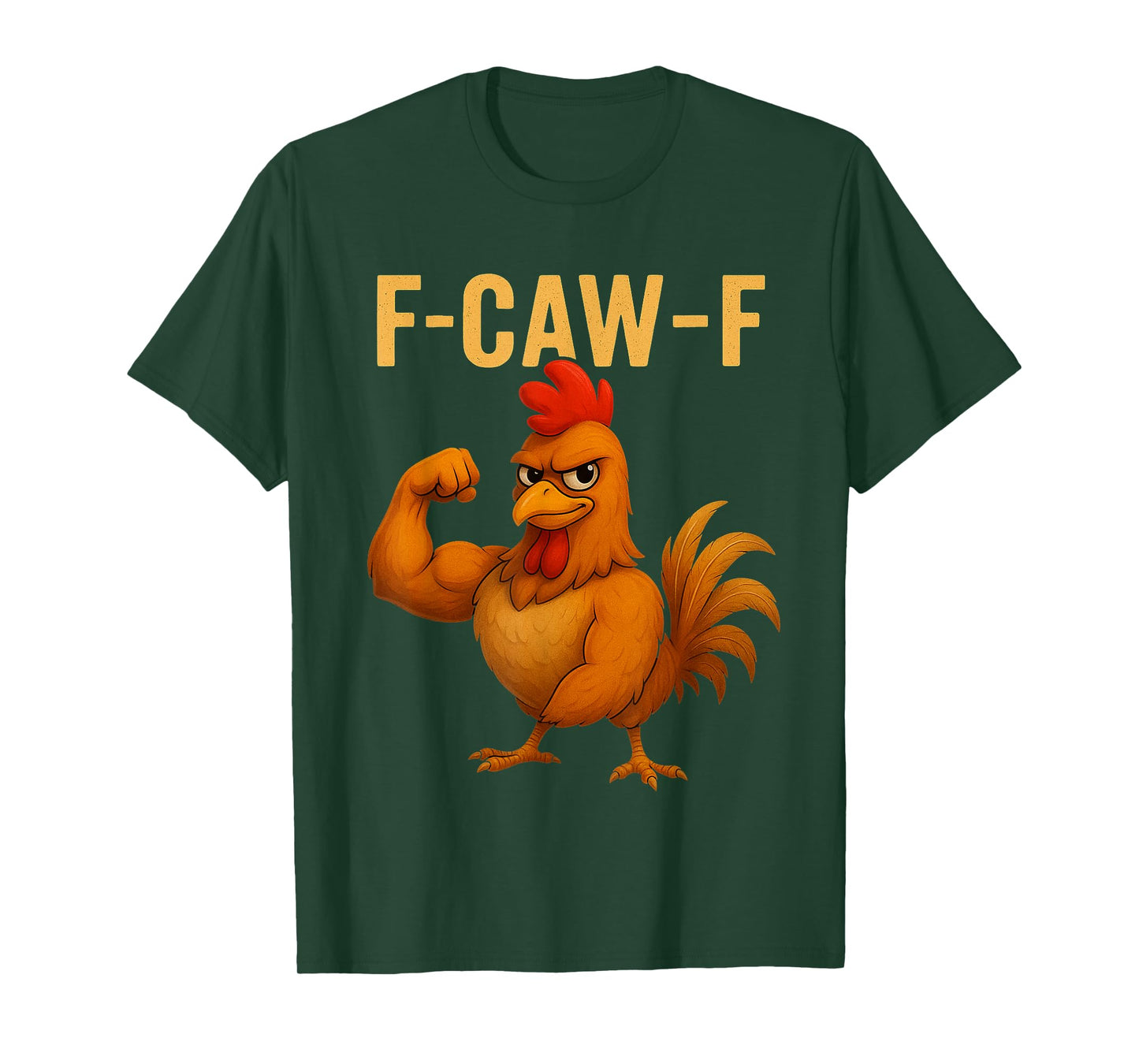 F-Caw-F Funny Chicken Humor Quote Rooster Meme Novelty T-Shirt