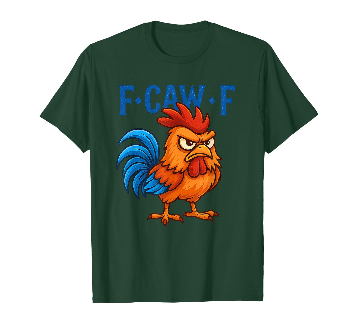 F-Caw-F Chicken Quote Rooster Crowing Gag Farm Animal Lovers T-Shirt