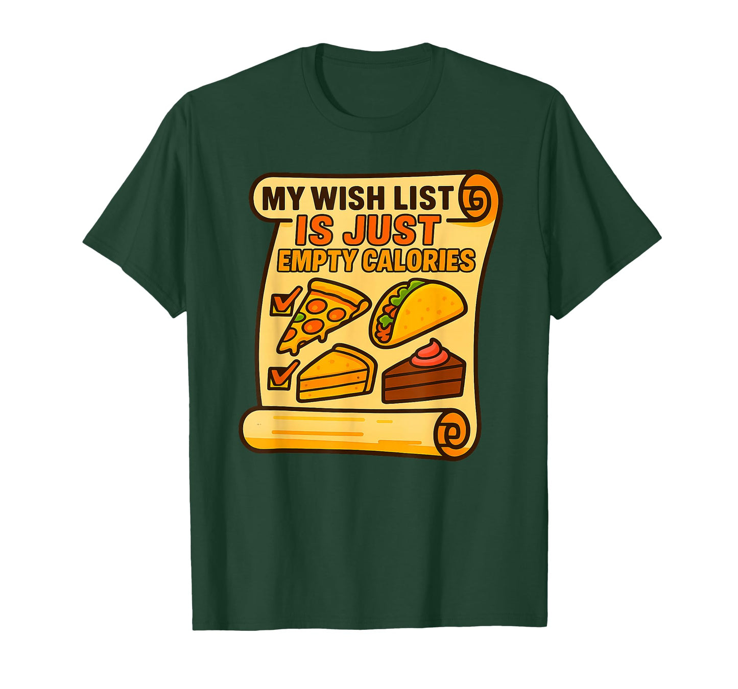 My Birthday Wish List is Just Empty Calories & Snacks T-Shirt