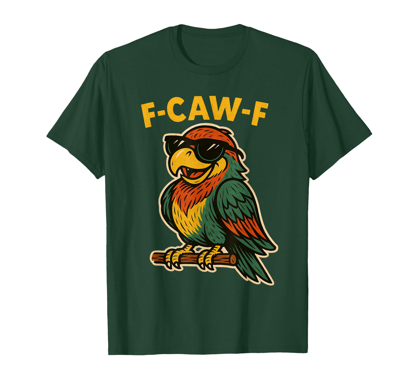 Funny F Caw F Parrot Fcawf Macaw F Awk Bird Cockatoo F Kaw F T-Shirt