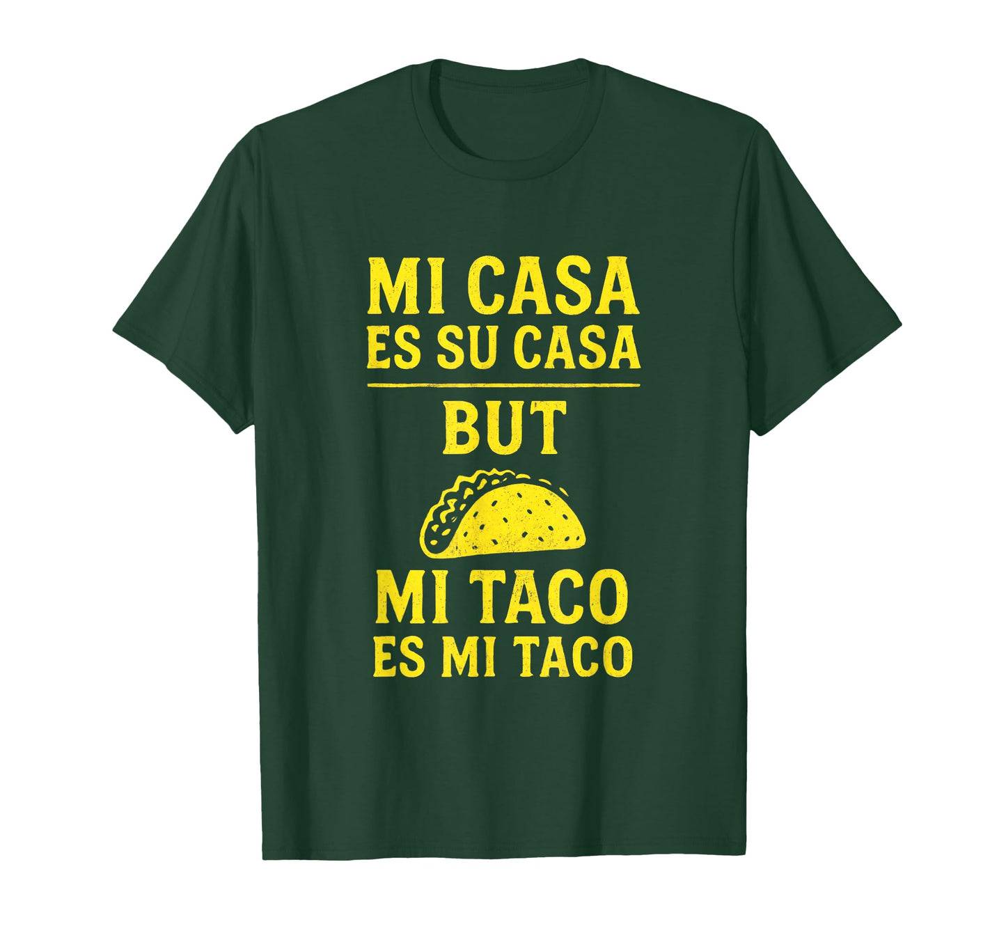 MI CASA ES SU CASA - Funny Sarcastic Taco Lovers T-Shirt