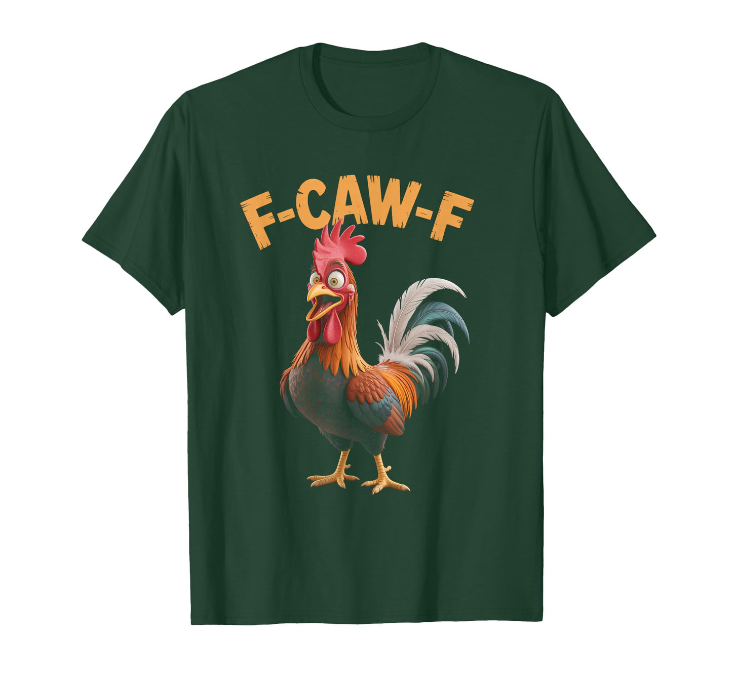 F-Caw-F Rooster Chicken Funny FCAWF T-Shirt