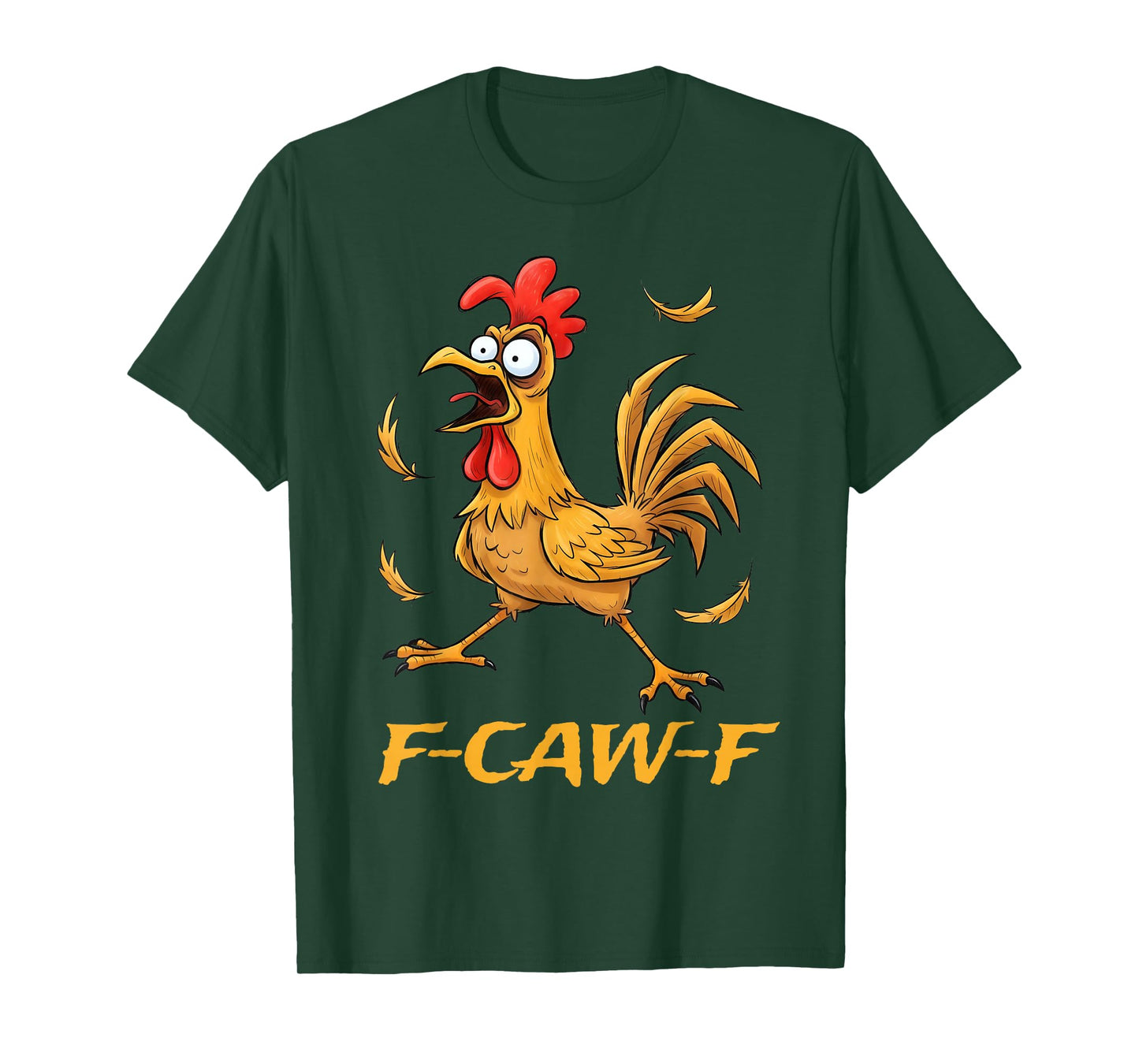 Funny F-Caw-F Rooster Bird F-Caw-F Graphic for Man Woman T-Shirt