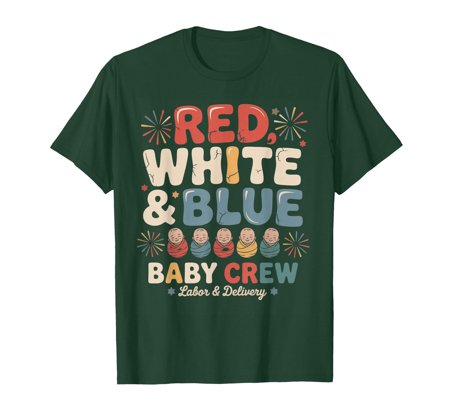 Red White Blue Baby Crew Labor Delivery Nurse 4th Of July T-Shirt