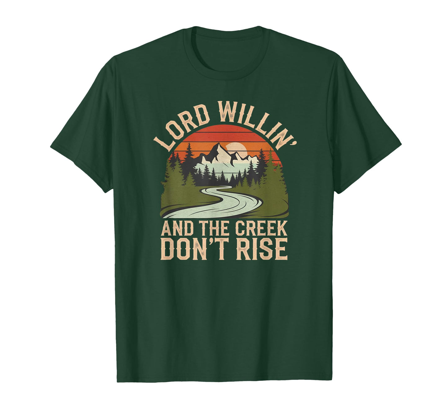 Lord Willin’ And The Creek Don’t Rise Country T-Shirt