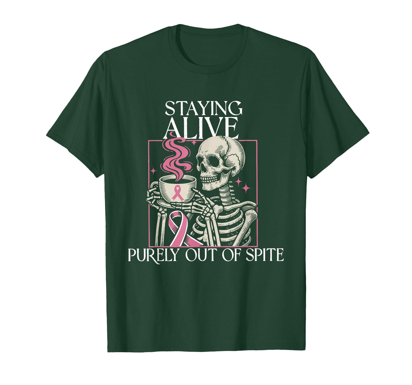 Staying Alive Purely Out of Spite Skeleton Coffee Ribbon Mom T-Shirt