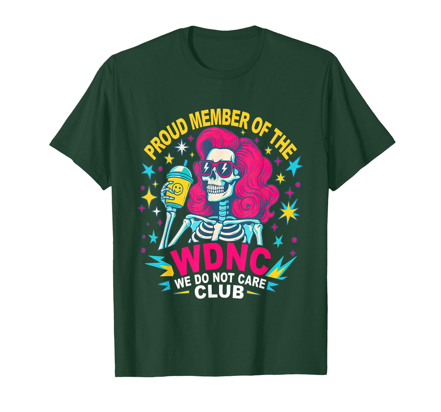 Proud Member of We Do Not Care WDNC Club Skeleton Costume T-Shirt