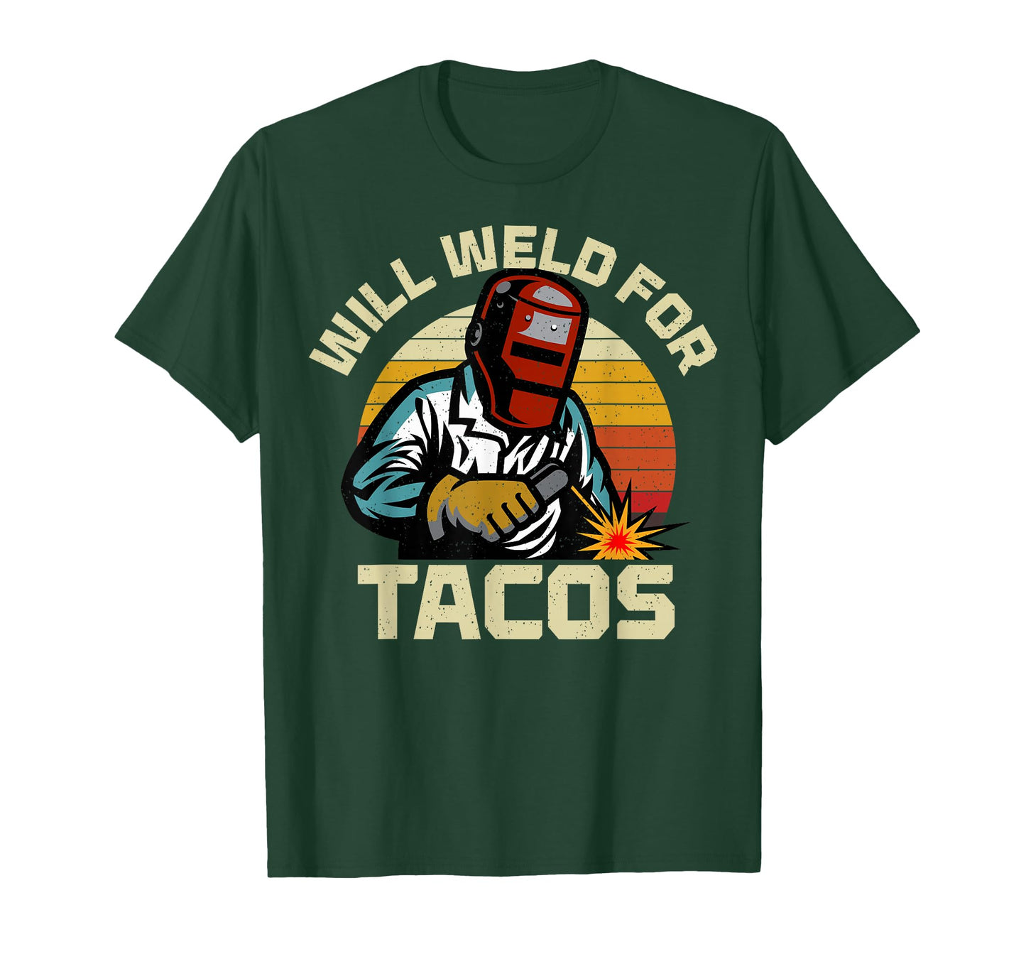 Will Weld for Tacos Funny Welder Welding Lover Metal Worker T-Shirt