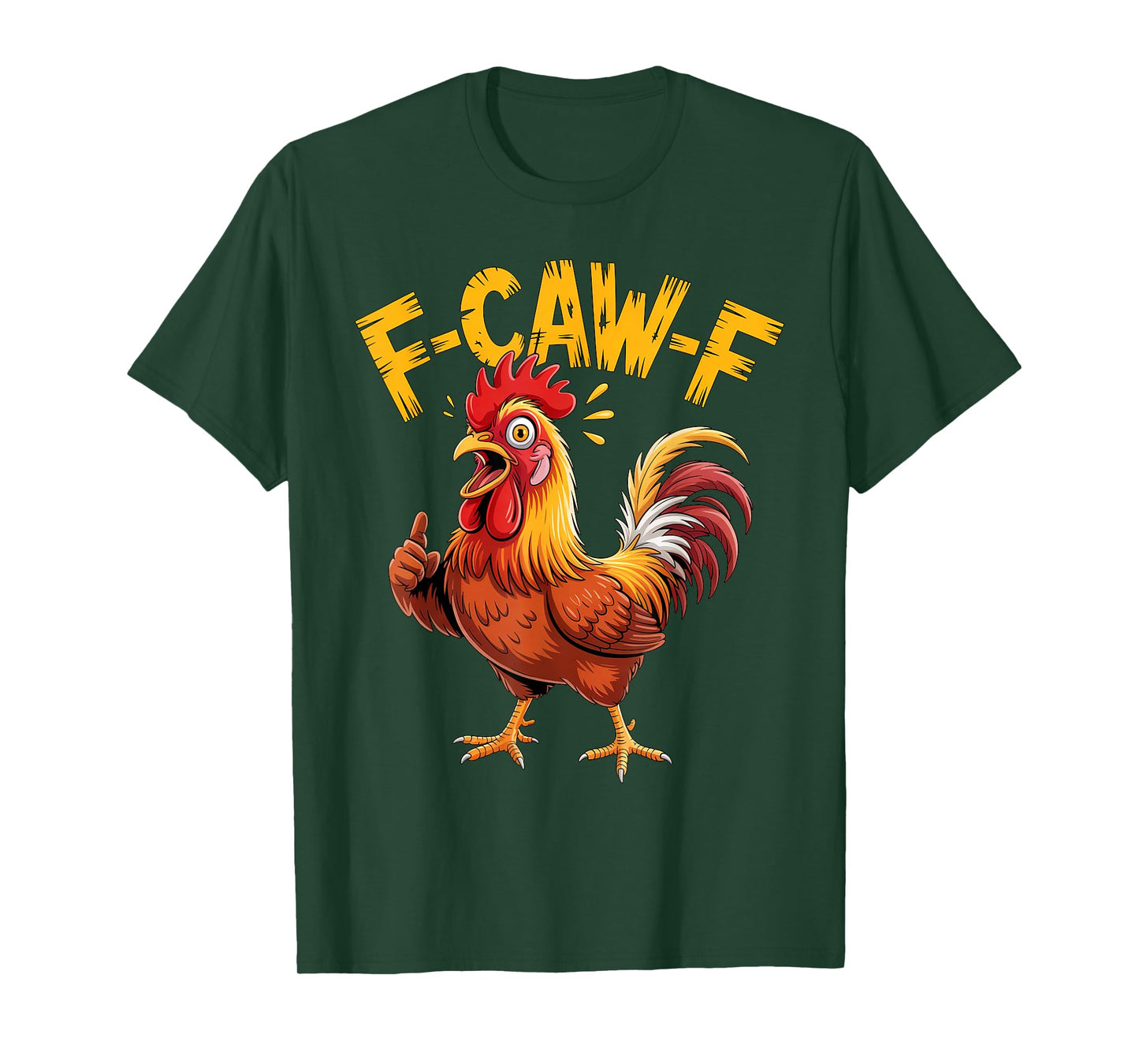 F-Caw-F Chicken FCAWF Chicken Funny Graphic Sarcastic Bird T-Shirt