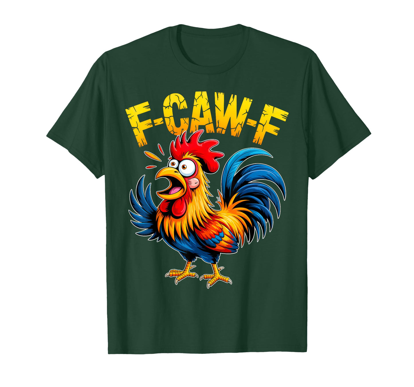 F-Caw-F Chicken Lover FCAWF Rooster Funny Quote Saying T-Shirt