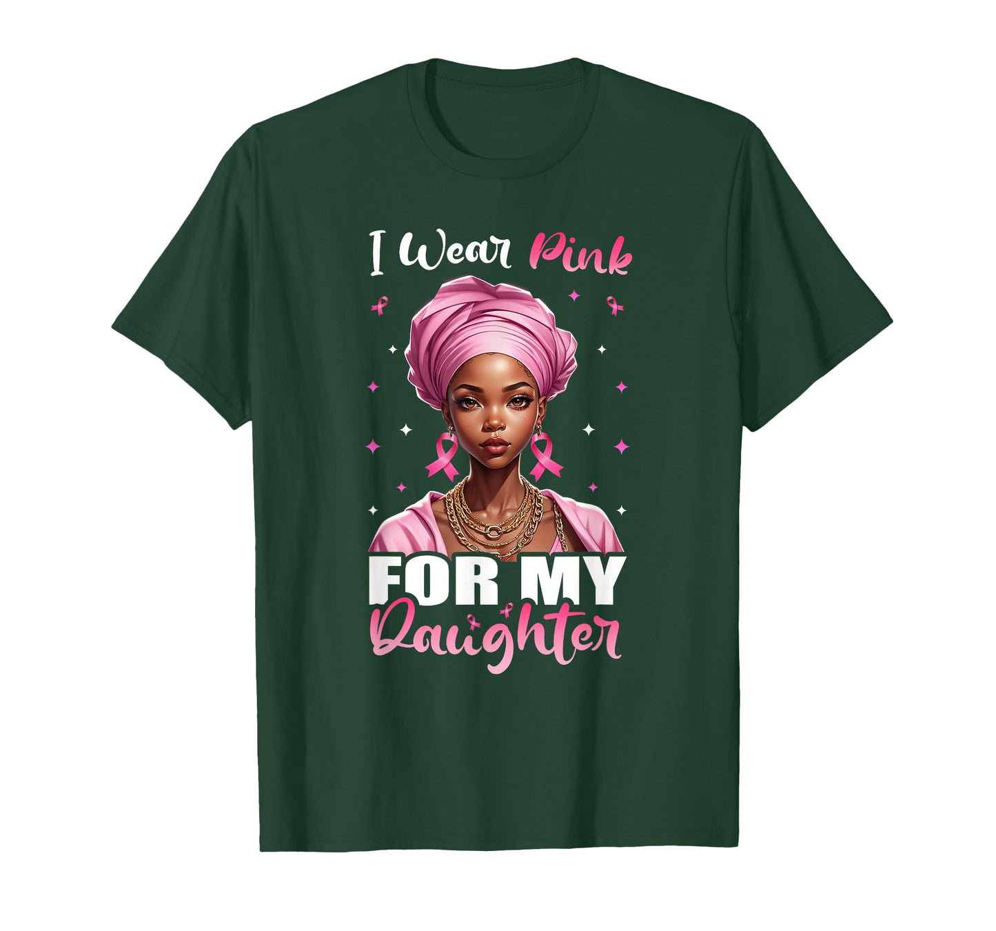 Breast Cancer Black Women, I Wear Pink For My Daughter T-Shirt