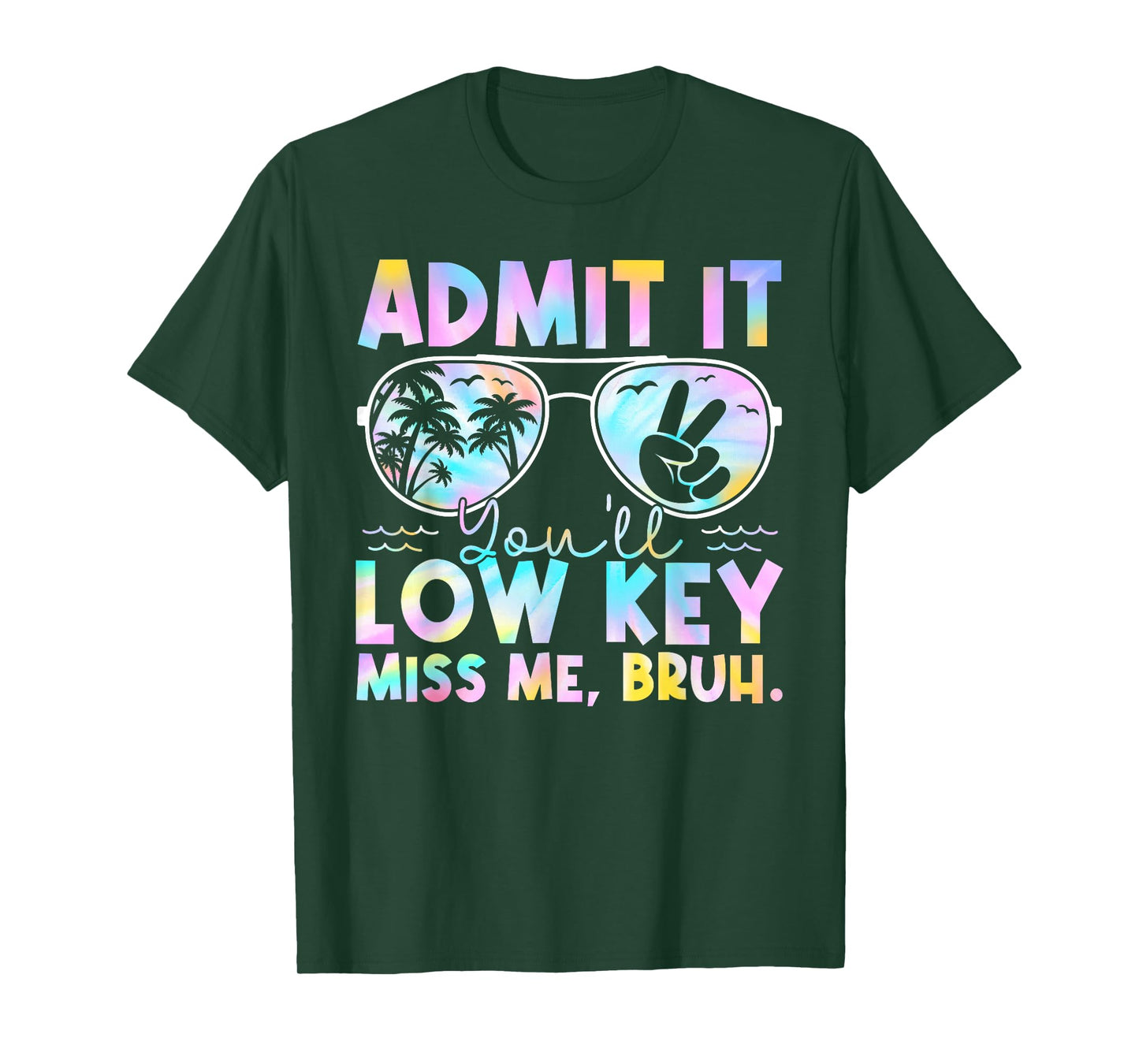 Admit It You'll Low Key Miss Me Bruh Tie Dye Beach Teacher T-Shirt