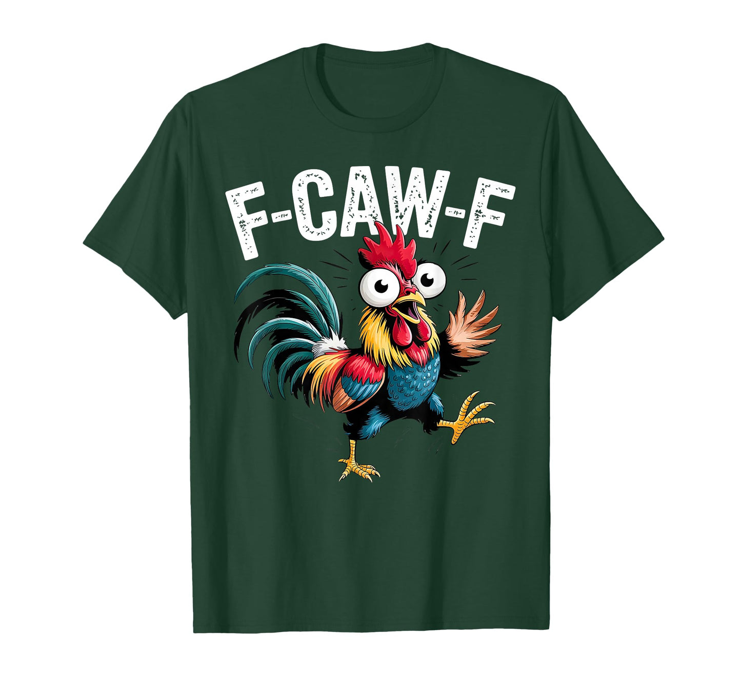 F-CAW-F Funny Rooster Chicken Cartoon Farm Humor T-Shirt