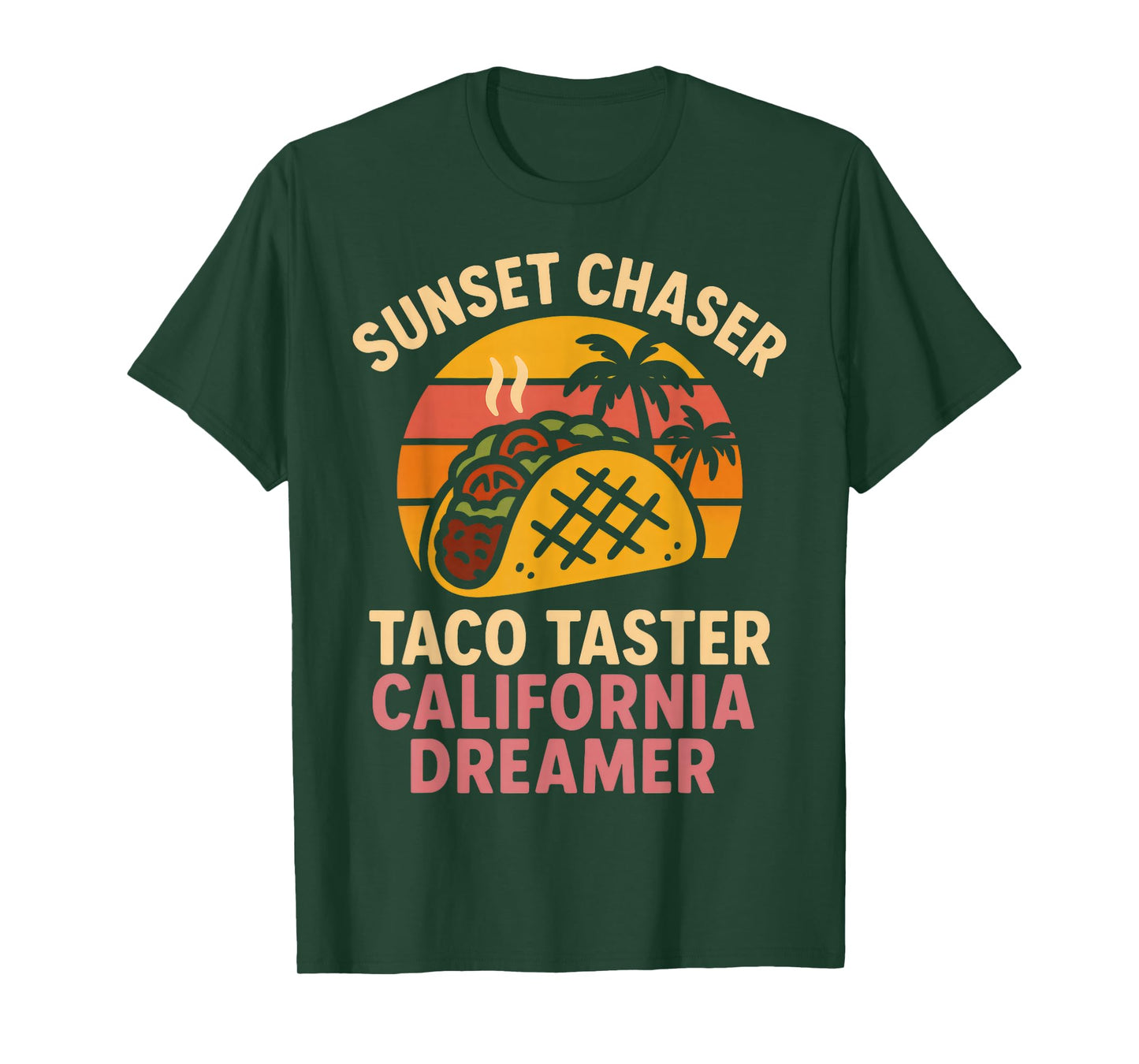 California Sunset Taco Lover Summer Vibes Chaser Dreamer T-Shirt