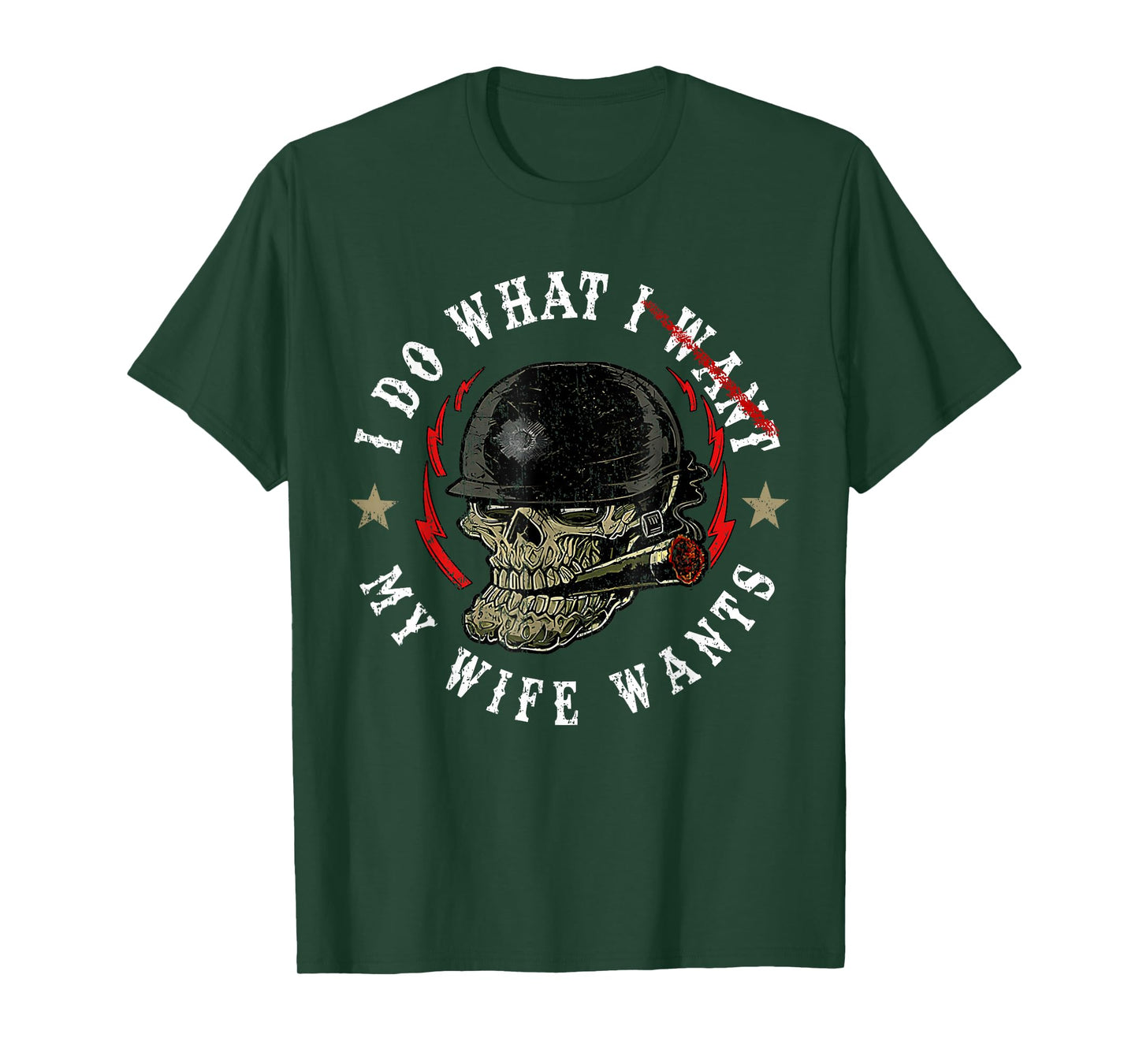 I Do What My Wife's Want Funny Skull Husband Military T-Shirt
