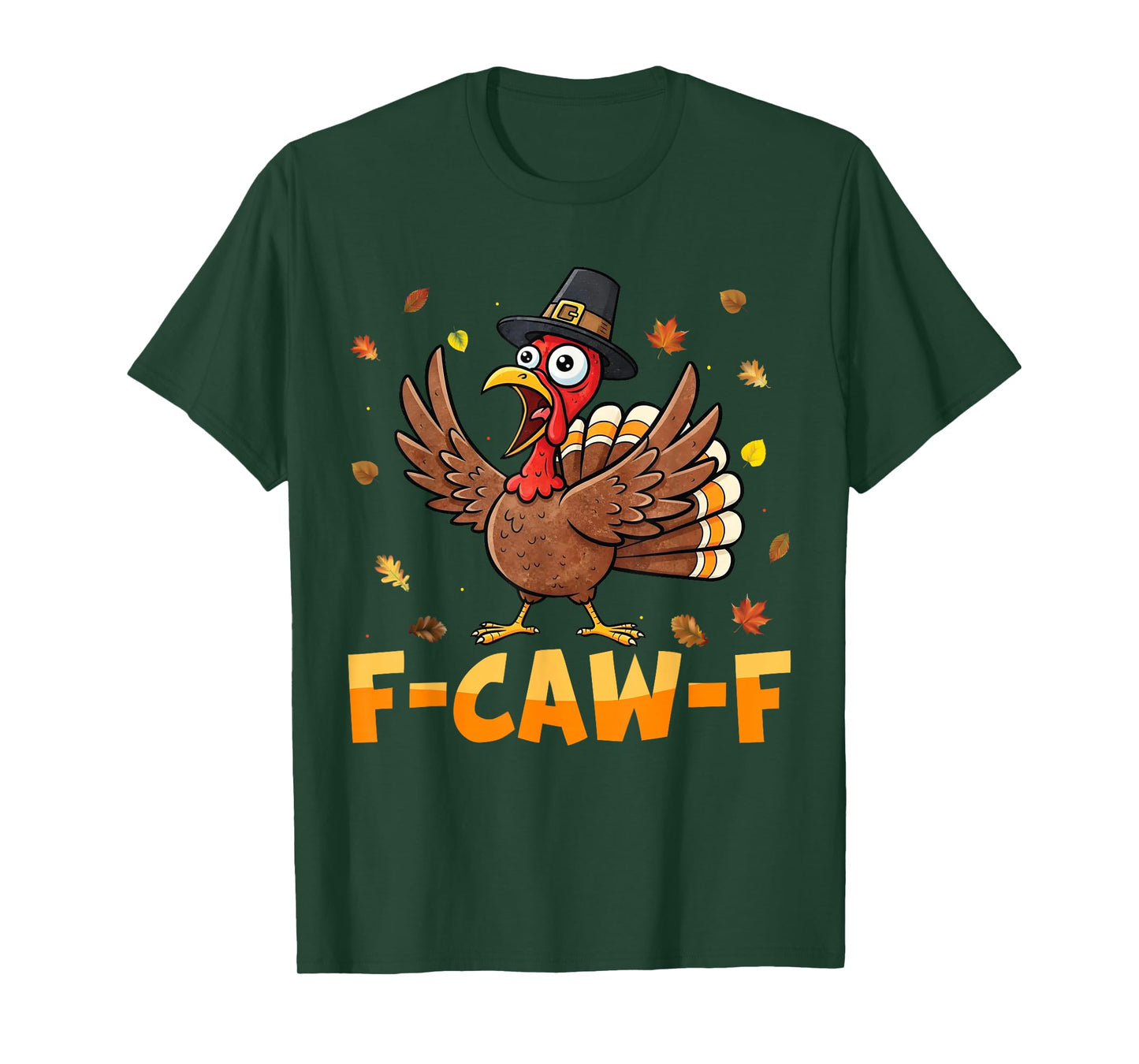 F-CAW-F Thanksgiving Turkey Adult Humor Quote Turkey Meme T-Shirt