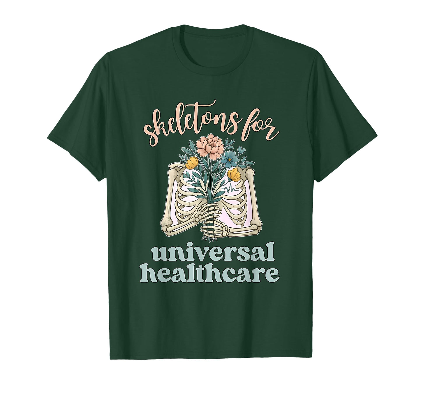 Strongly Support, Satirical, Skeletons, Universal Healthcare T-Shirt