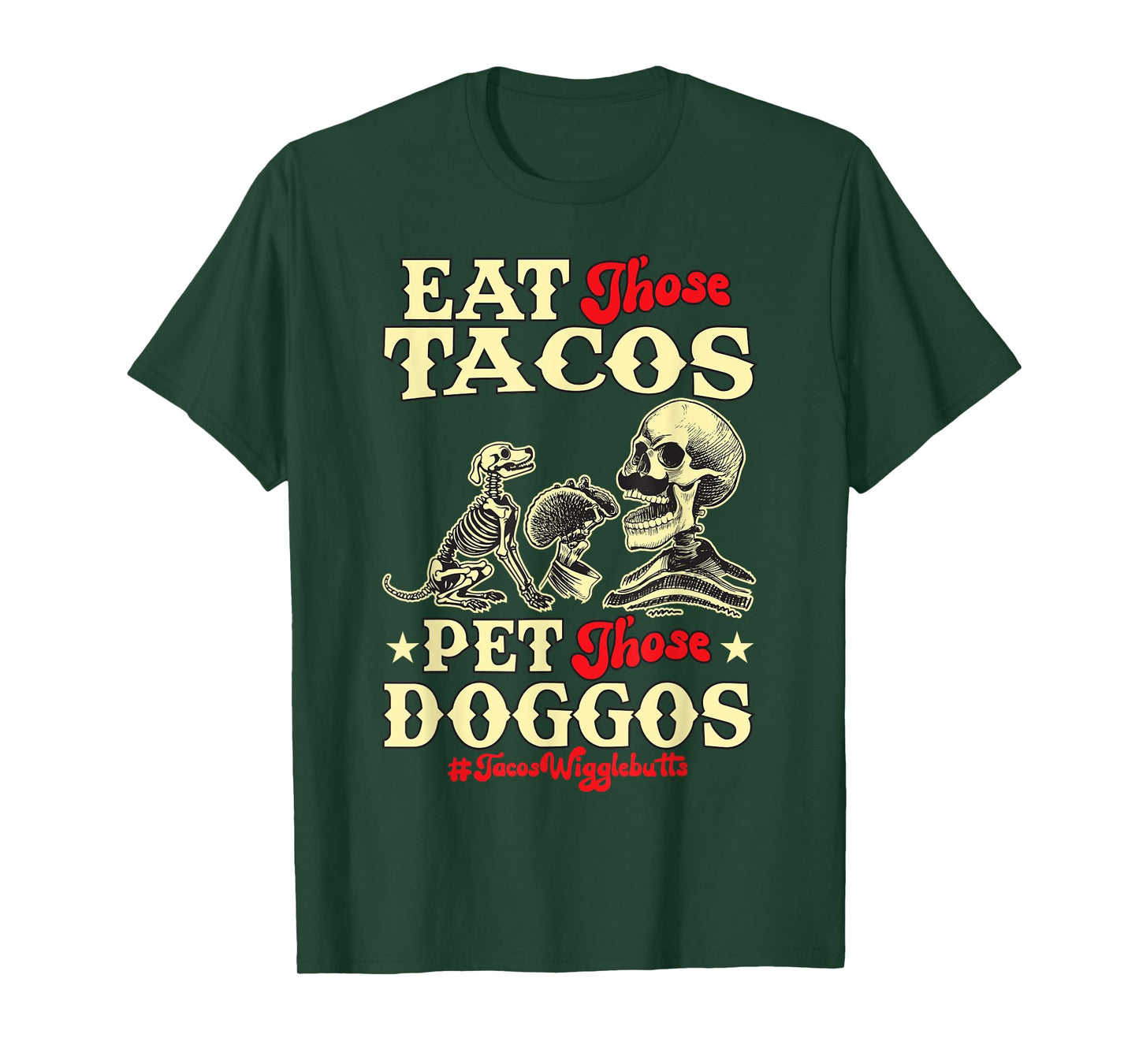 Eat Those Tacos Pet Those Doggos Funny skull Dog meme T-Shirt for Men Women
