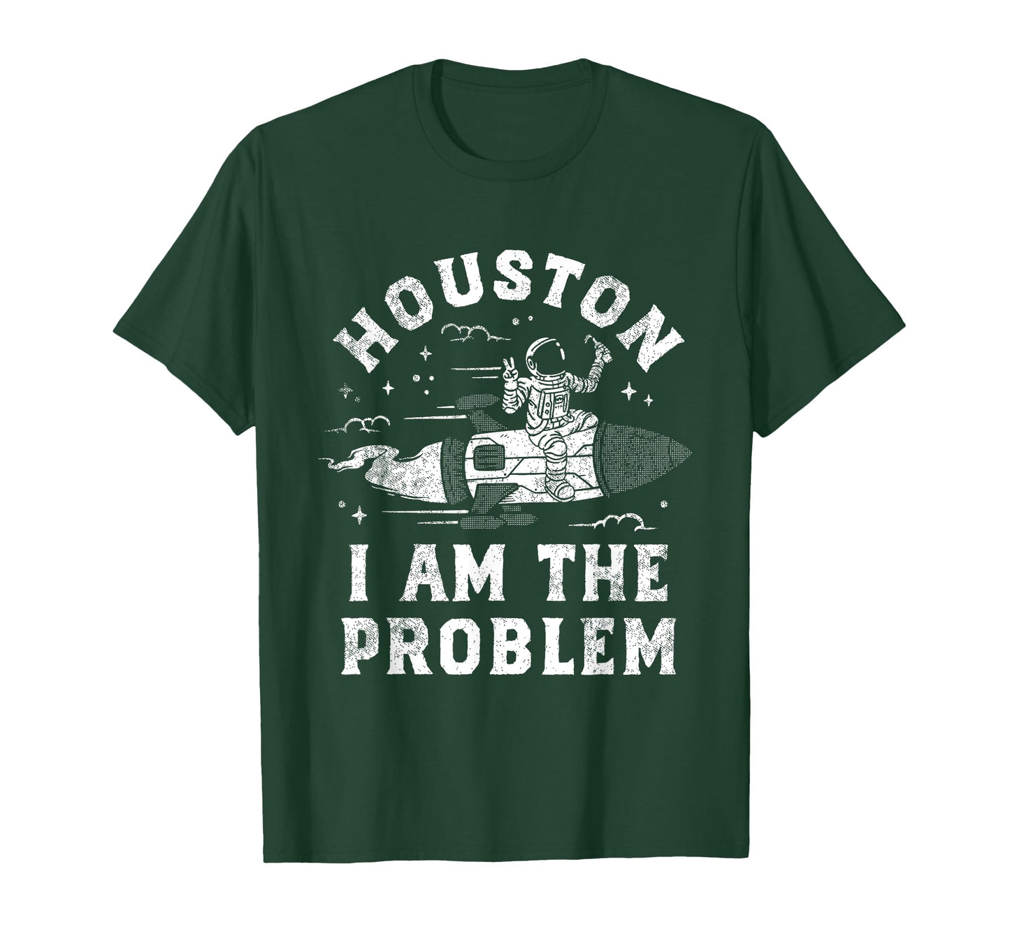 Houston I Am The Problem Funny Astronaut Rocket Space T-Shirt