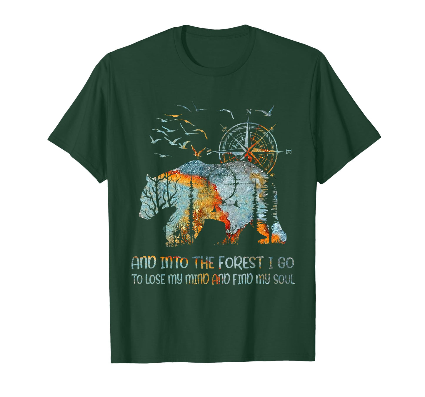 and into the forest i go to lose my mind and find my soul T-Shirt