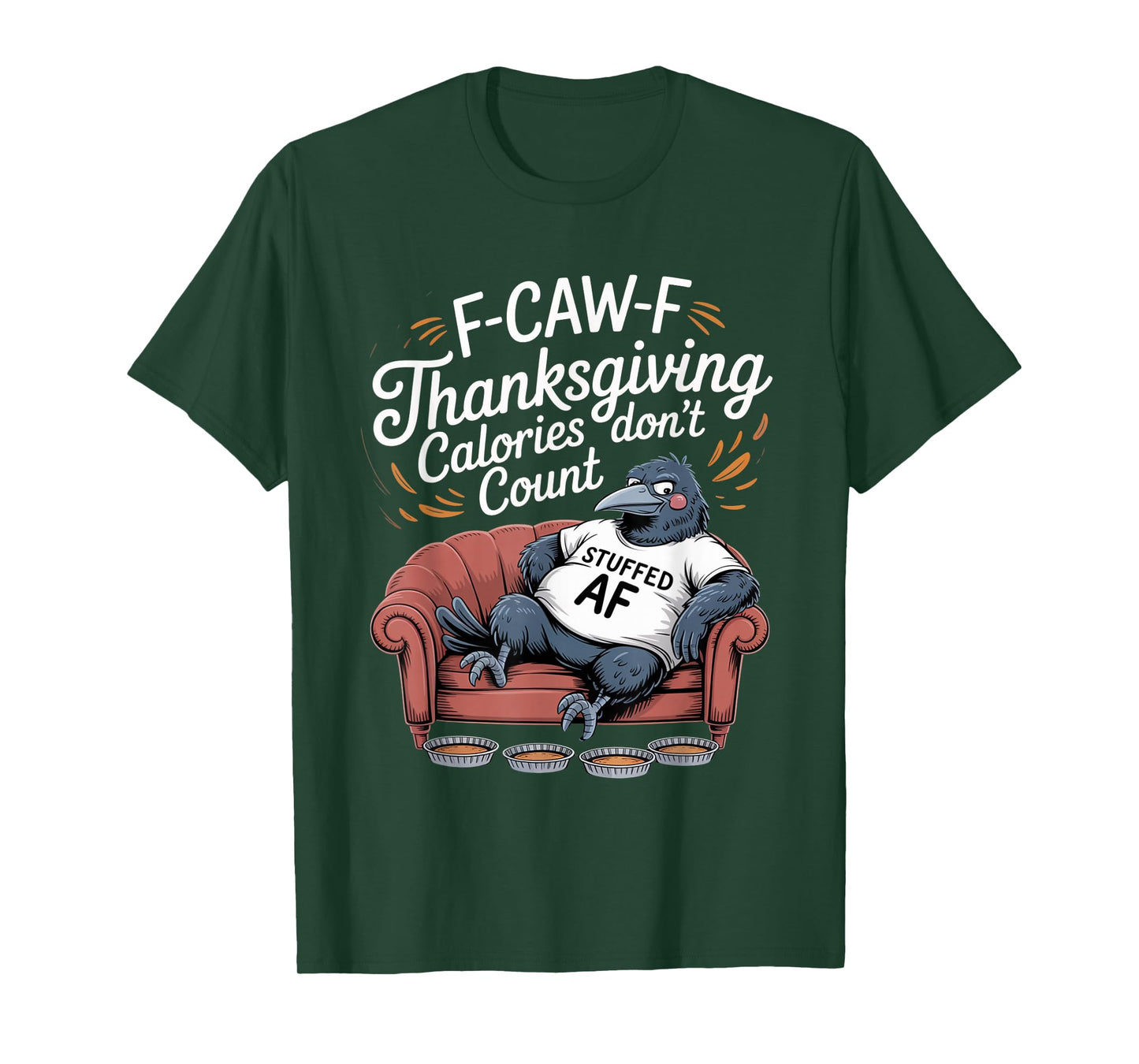 F-CAW-F Crow Thanksgiving Calories Don't Count Funny Turkey T-Shirt
