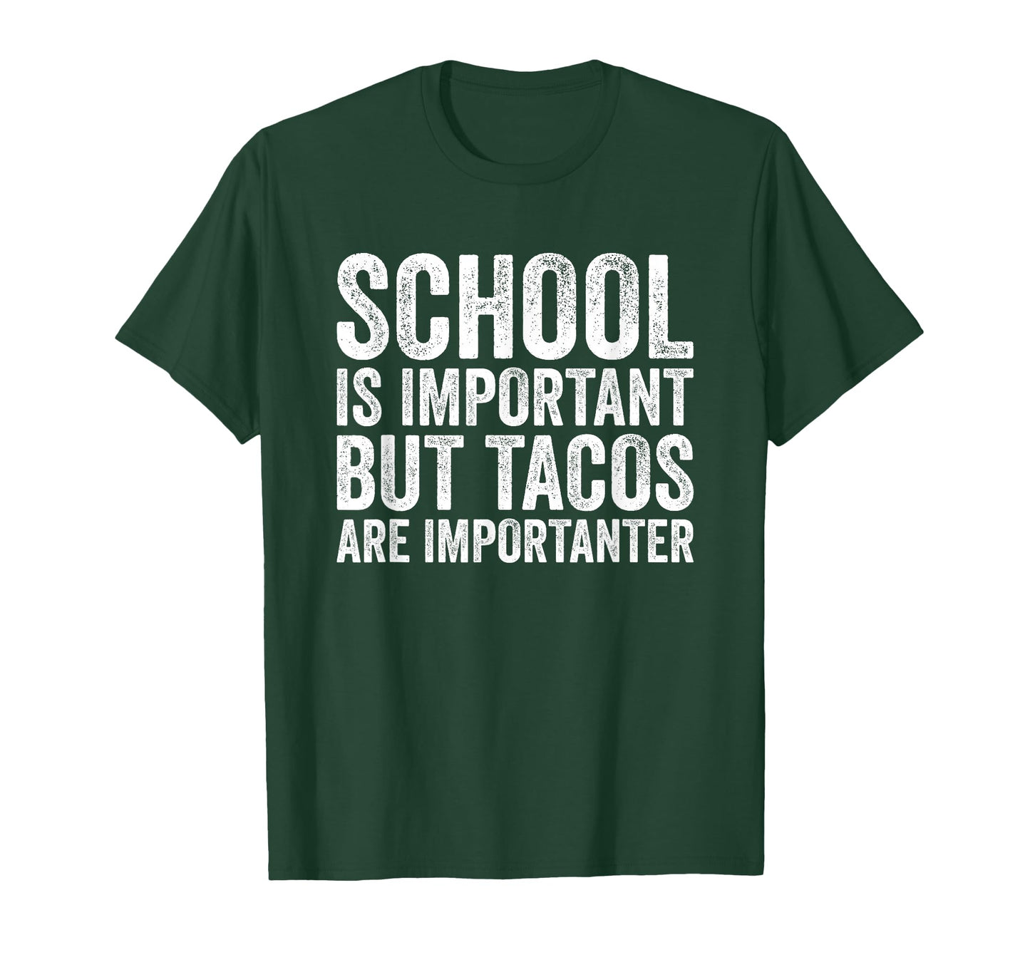 School is Important But Tacos are Importanter Taco Lover T-Shirt