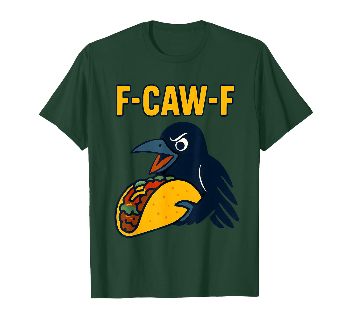 F Caw F Crow Taco Lover F-Caw-F Black Bird Raven Men Women T-Shirt