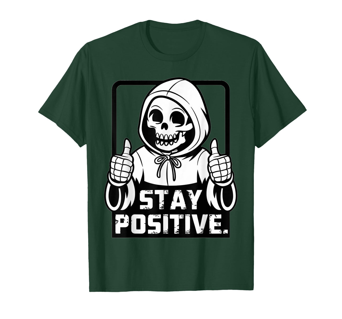 Stay Positive Skeleton Grim Reaper Funny T-Shirt