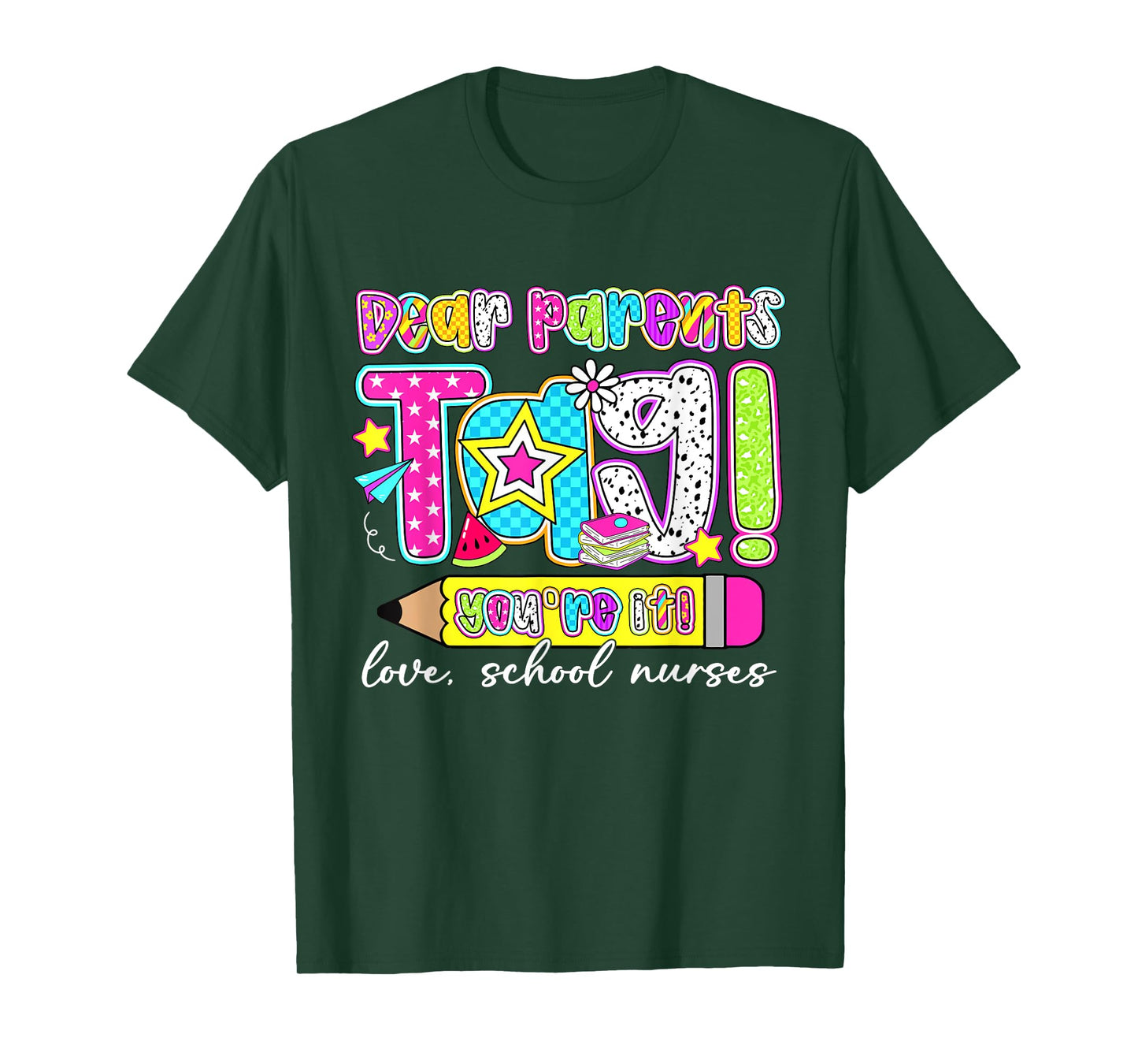Dear Parents Tag You're It School Nurses Last Day Of School T-Shirt