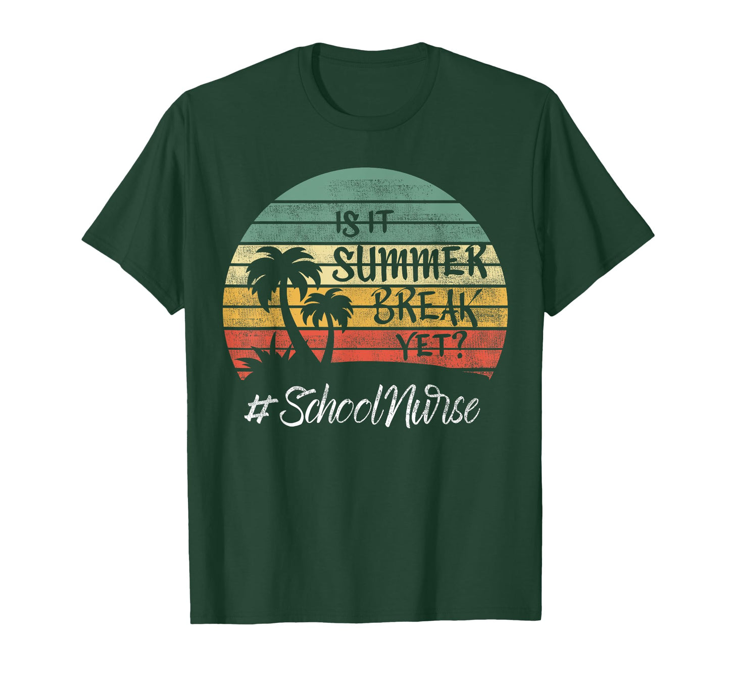 School Nurse Is It Summer Break Yet Last Day Of School T-Shirt for Men Women