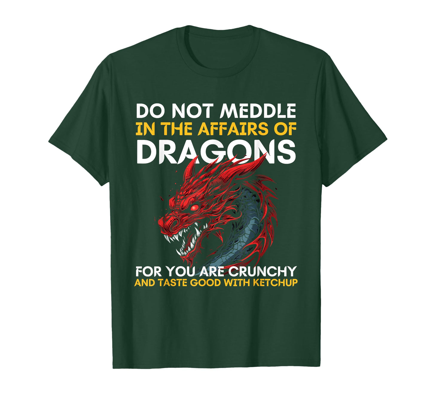 Do Not Meddle In The Affairs Of Dragons For You Are Crunchy T-Shirt